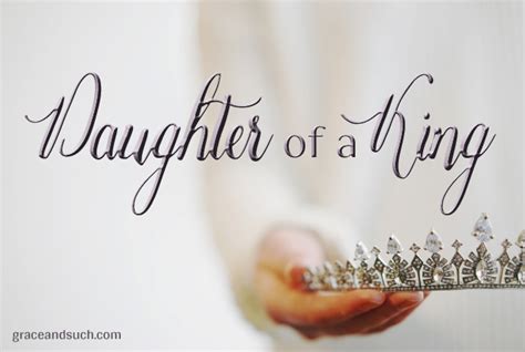Daughter Of A King ~ Grace And Such