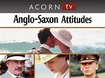 Watch Anglo-Saxon Attitudes | Prime Video