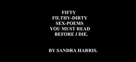 Fifty Filthy Dirty Sex Poems You Must Read Before I Die By Sandra