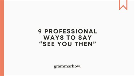 9 Professional Ways To Say See You Then
