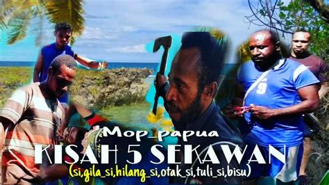Film Pendek Mop Papua Terbaru Kisah 5 Sekawan2020 Youtube