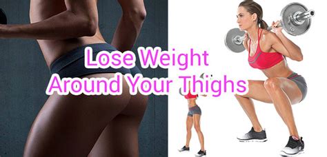 Learn How To Lose Weight Around Your Thighs