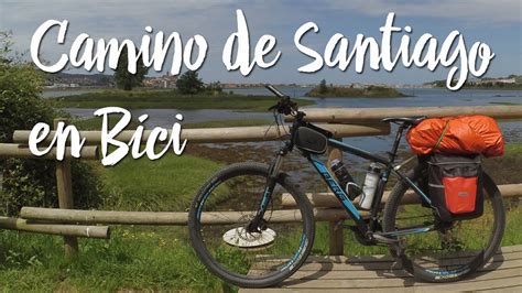 Camino De Santiago En Bicicleta Camino Del Norte Youtube