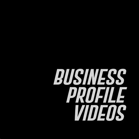 Business Profile Videos Home
