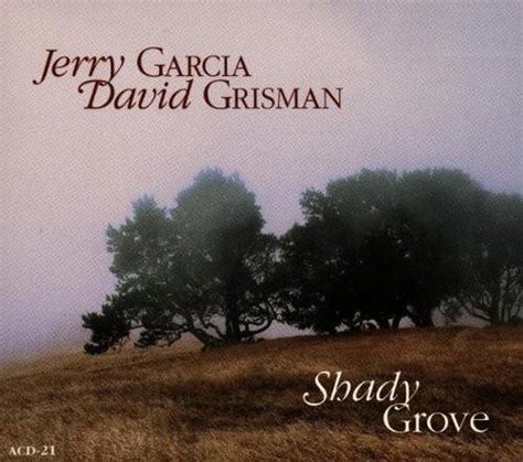 Shady Grove By Jerry Garcia David Grisman New On Cd Fye
