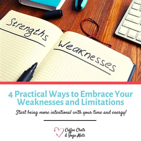 4 Practical Ways To Embrace Your Weaknesses And Limitations Coffee Chats And Yoga Mats