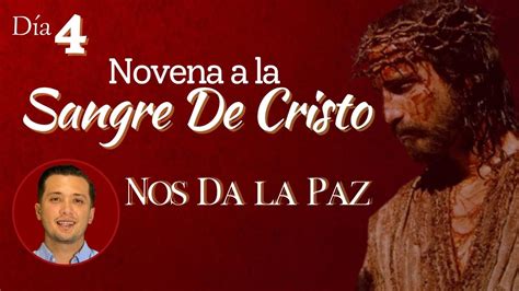 Día 4 La Sangre Que Nos Da La Paz Novena A La Sangre De Cristo