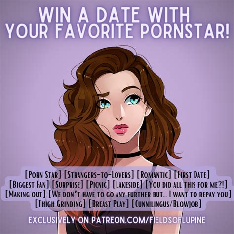 Win A Date With Your Favorite Porn Star Available Now On Patreon With Both F4m And F4f Versions