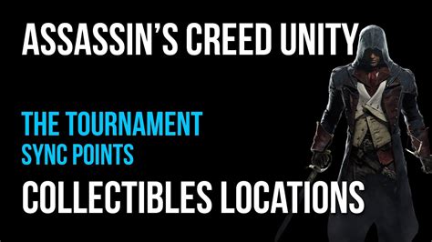 Assassin S Creed Unity The Tournament Sync Points Collectibles Guide
