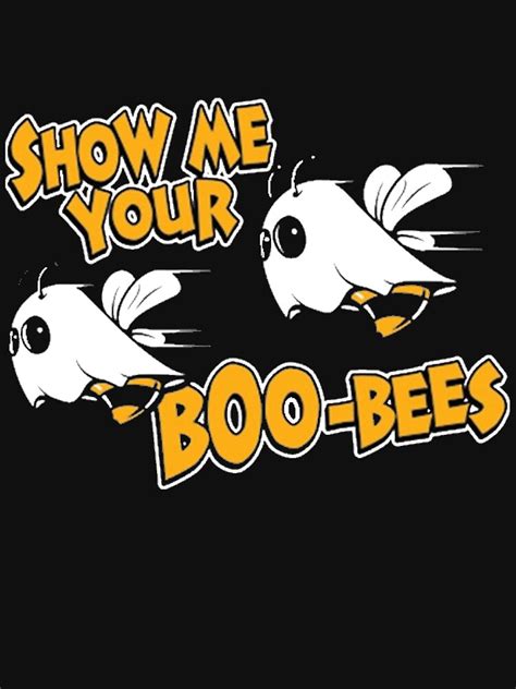 Show Me Your Boo Bees T Shirt By Hauntersdepot Redbubble