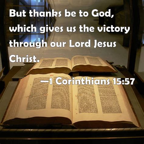 1 corinthians 15 57 but thanks be to god which gives us the victory through our lord jesus christ