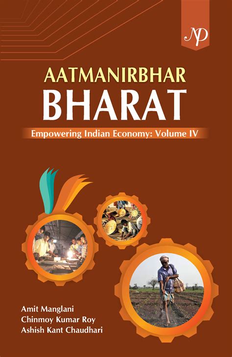 Aatmanirbhar Bharat Empowering Indian Economy Volume Iv