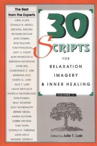 30 Scripts For Relaxation Imagery And Inner Healing Vol