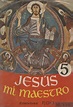 Jesús mi maestro. 5.º EGB | MUVHE