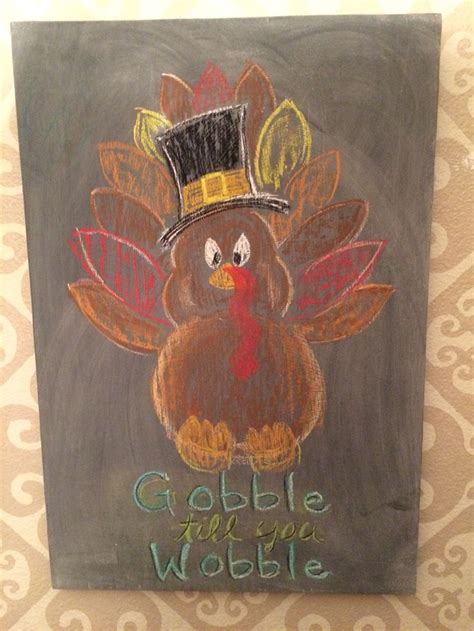 thanksgiving gobble till you wobble on chalkboard chalkboard art diy sidewalk chalk art