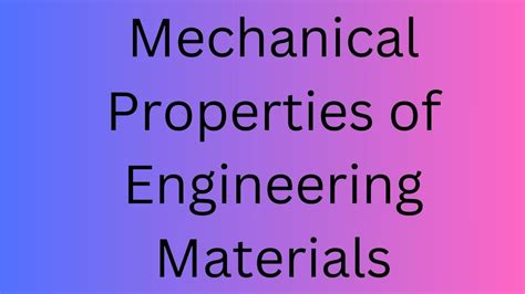 9 Basic Mechanical Properties Of Engineering Materials