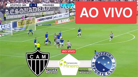 Atletico Mg X Cruzeiro Ao Vivo Com Imagens Jogo De Hoje Assista Agora Youtube