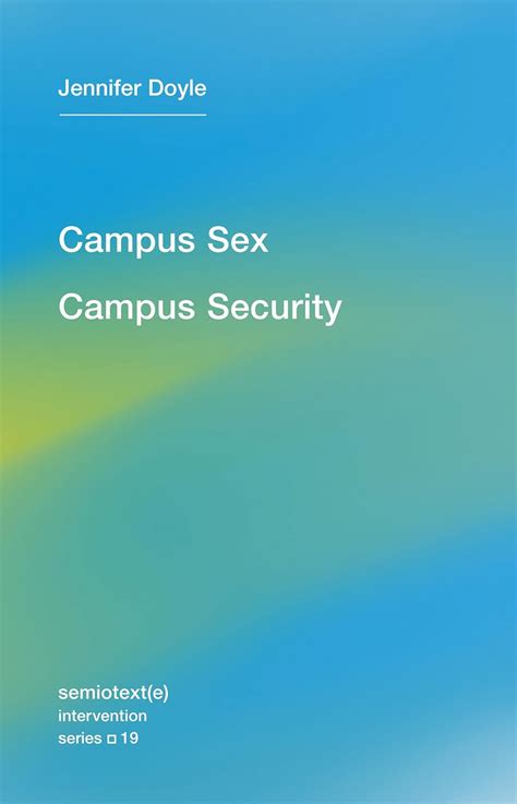 Campus Sex Campus Security Semiotexte Intervention