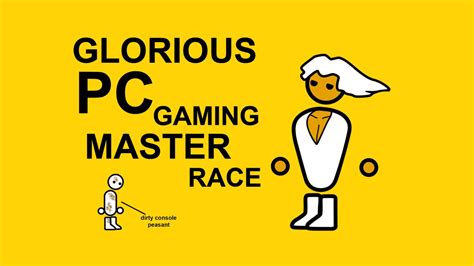 The Glorious Pc Gaming Master Race Know Your Meme