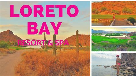 Un Paseo Por Loreto Bay Resort And Spa Un Paraíso En La Tierra Baja