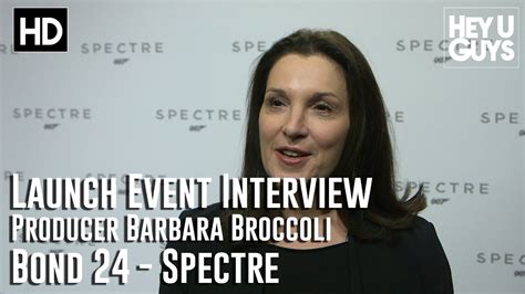Producer Barbara Broccoli Interview Spectre James Bond 24