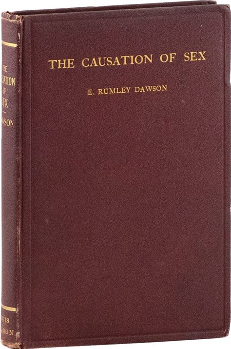 The Causation Of Sex A New Theory Of Sex Based On Clinical Materials Together With Chapters On