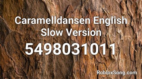 Caramelldansen English Slow Version Roblox Id Roblox Music Codes