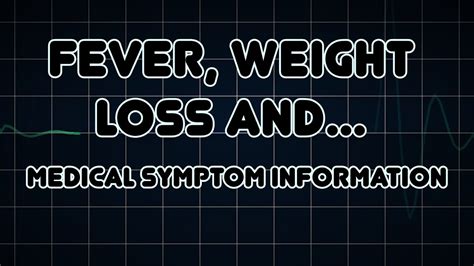Fever Weight Loss And Swollen Lymph Nodes Medical Symptom Youtube