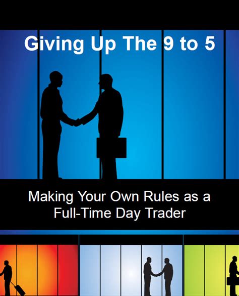 Day Trading Full Time And Giving Up Your Job Trading Everyday