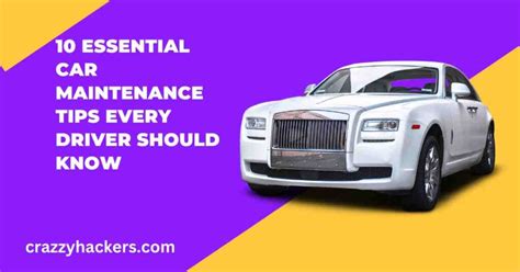 10 Essential Car Maintenance Tips Every Driver Should Know