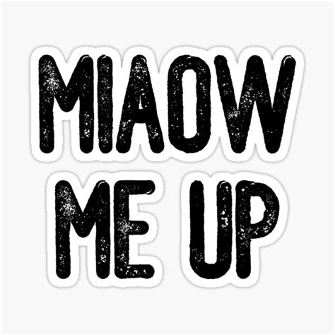 Miaow Me Up Black Text Sticker For Sale By Meowmeup Redbubble