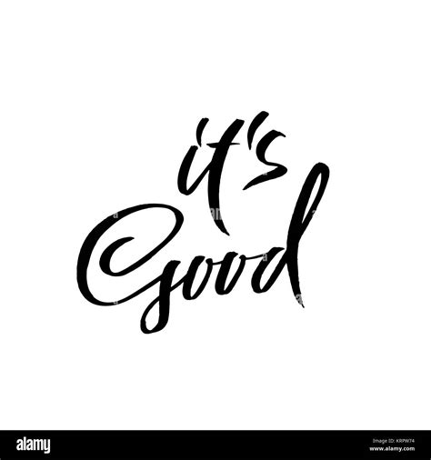 It Is Good Dry Brush Lettering Modern Calligraphy Ink Vector