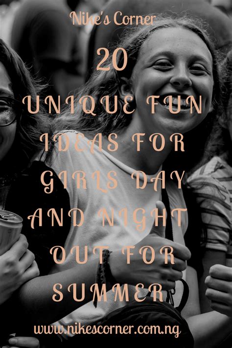 20 Unique Fun Ideas For Girls Day And Night Out For Summer Nikes Corner