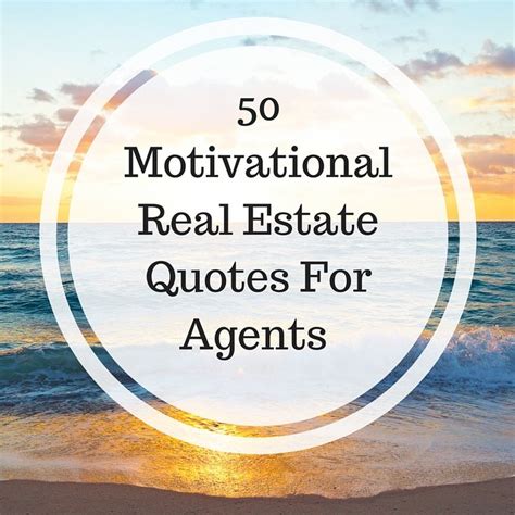 50 Motivational Real Estate Quotes For Agents Motivational Real