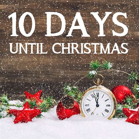 Yesterday Signified 10 Days Until Christmas To Help You With Your