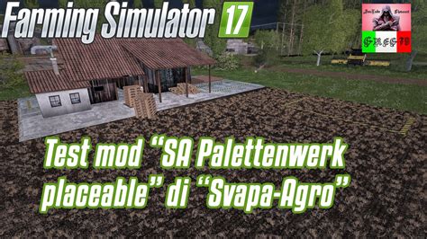 Farming Simulator 17 Test Mod SA Palettenwerk Placeable Di Svapa Agro