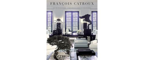 François Catroux Reflects On A Career Of Elite Interiors Francois