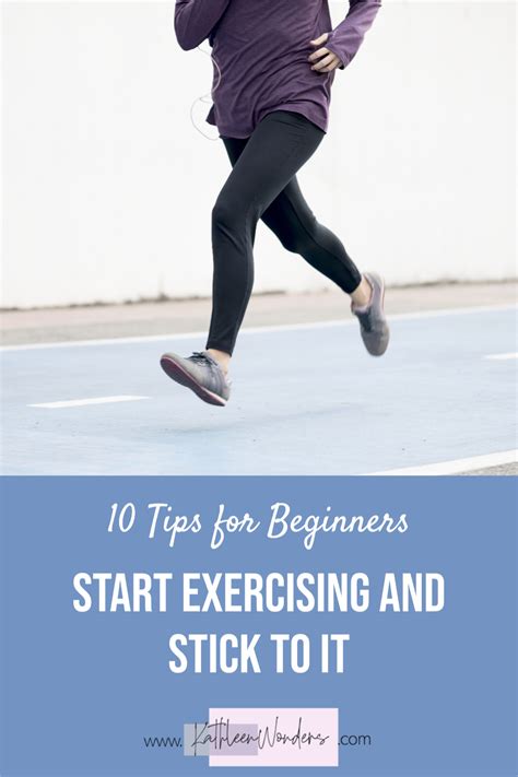 Start Exercising And Stick To It 10 Tips For Beginners Kathleen Wonders