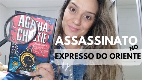 Assassinato No Expresso Do Oriente De Agatha Christie Resenha Youtube