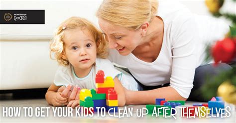 How To Get Kids Your To Clean Up Montessori Rocks
