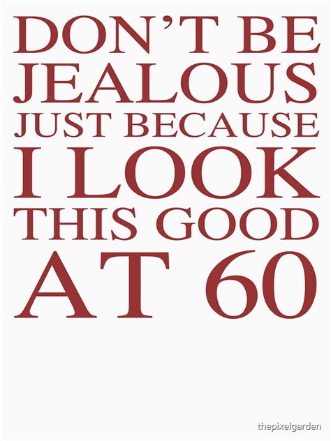 Funny 60th Birthday T Shirt For Sale By Thepixelgarden Redbubble