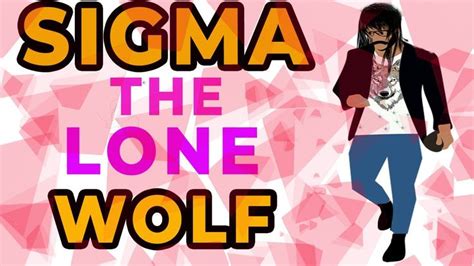Traits And Habits Of Sigma Males The Lone Wolf Sigma Male Lone Wolf