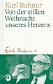 Von der stillen Weihnacht unseres Herzens von Karl Rahner portofrei bei ...