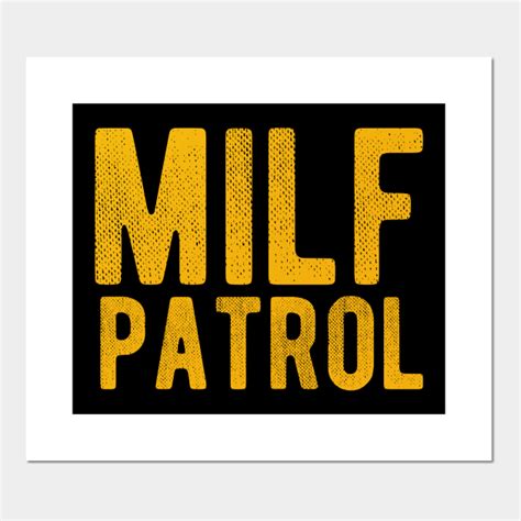 Milf Patrol Offensive Adult Humor Funny Vintage Milf Patrol Posters And Art Prints Teepublic