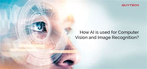 How Ai Is Used For Computer Vision And Image Recognition Quytech Blog