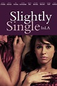 Slightly Single in L.A. DVD Release Date | Redbox, Netflix, iTunes, Amazon