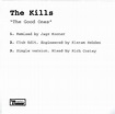 The Kills – The Good Ones (2005, CDr) - Discogs