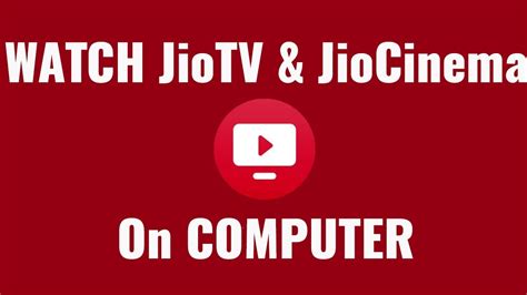 How To Watch Jiotv And Jiocinema From Your Computer Official Youtube