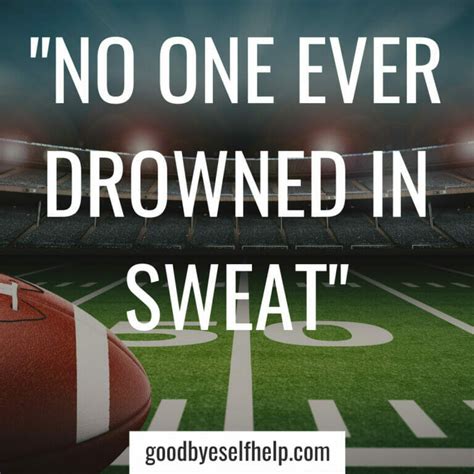 33 Best Inspirational Football Quotes To Pump You Up Goodbye Self Help