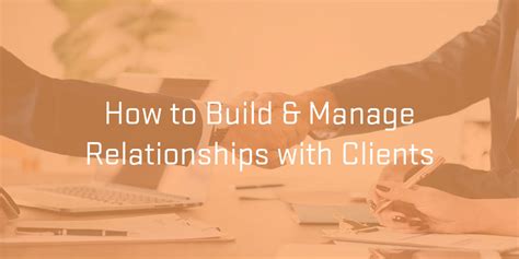 How To Build And Manage Client Relationships Field Nation
